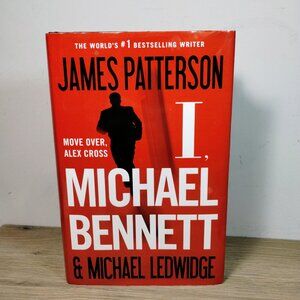 1st Print James Patterson I, Michael Bennett 1st Ed Hardcover Books